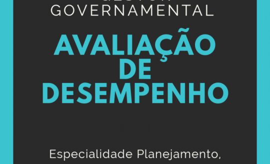 Começou a Avaliação de Desempenho do cargo Gestor Governamental – Especialidade Planejamento, Orçamento e Gestão