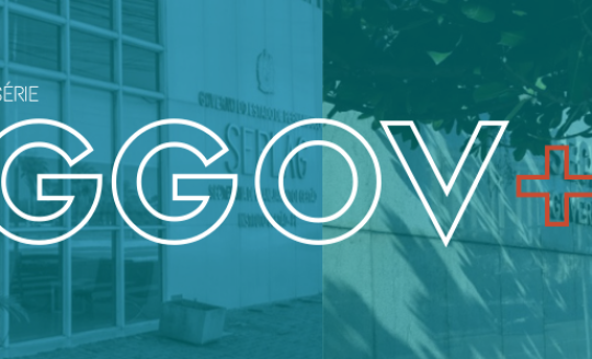 Série GGOV + mostra contribuição dos Gestores Governamentais em ações exitosas da Gestão Pública